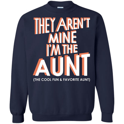 They Aren_t Mine I_m The Aunt The Cool Fun And Favorite Aunt Auntie Shirt Navy