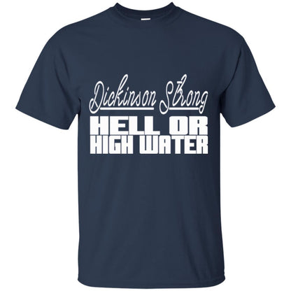 Texas T-shirt Dickinson Strong Hell Or High Water