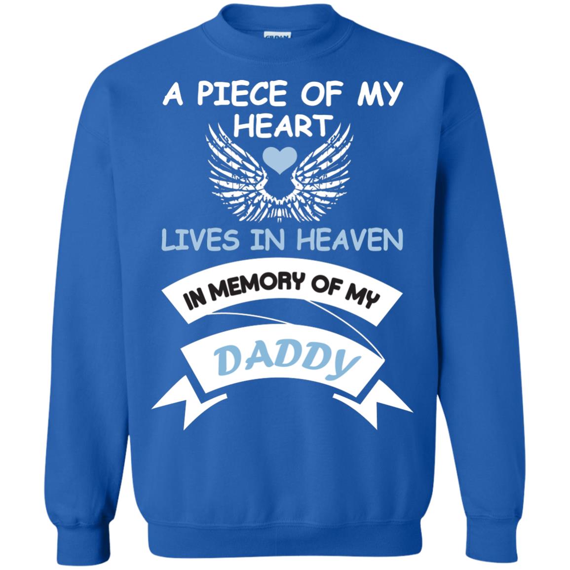 A Piece Of My Heart Lives In Heaven In Memory Of My Daddy Shirt Royal
