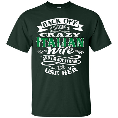 Back Off I Have A Crazy Italian Wife And Im Not Afaird To Use Her Forest