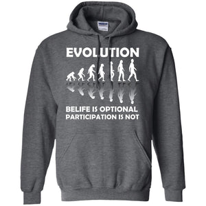Evolution Belife Is Optional Participation Is Not ShirtG185 Gildan Pullover Hoodie 8 oz.