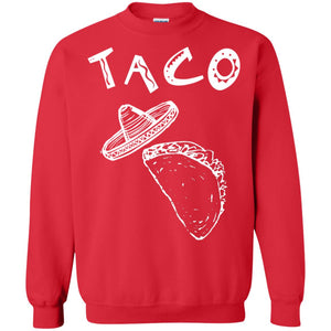 Taco Shirt For Mens Womens KidsG180 Gildan Crewneck Pullover Sweatshirt 8 oz.
