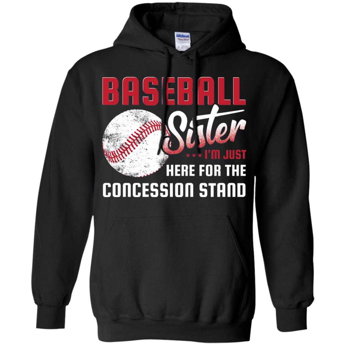 Baseball Sister Shirt Im Just Here For Concession Stand Black