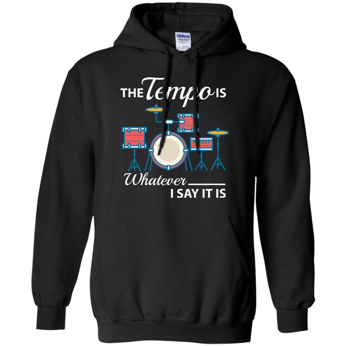 Drummer T-shirt The Tempo Is Whatever I Say It Is Black