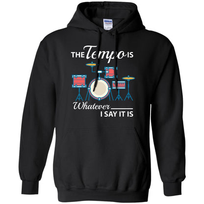 Drummer T-shirt The Tempo Is Whatever I Say It Is Black