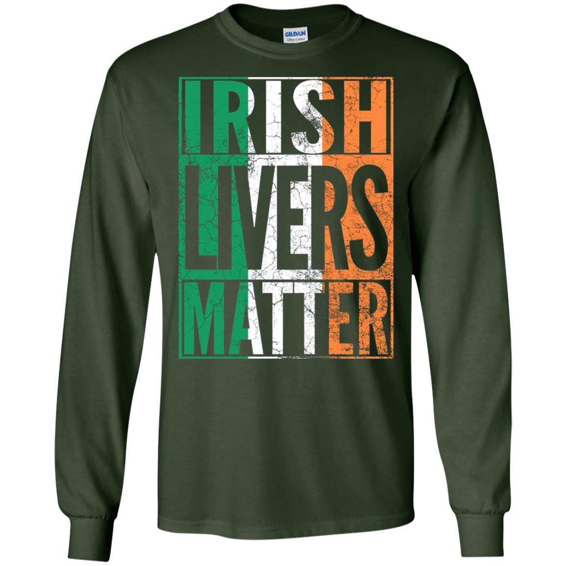 Irish Livers Matter St. Patrick_s Day T-shirt Forest Green
