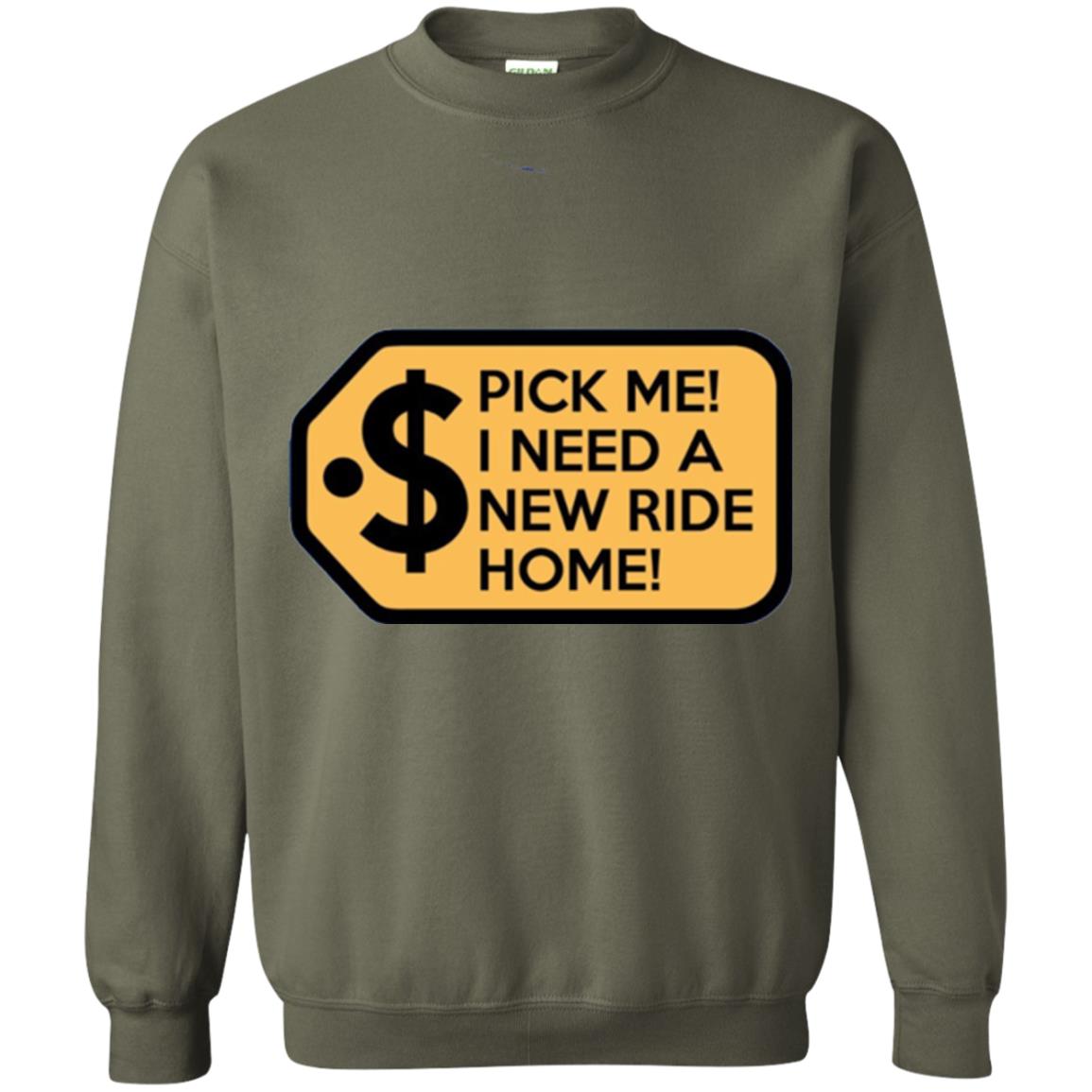 Pick Me I Need A New Ride Home Game Show T-shirt Military Green