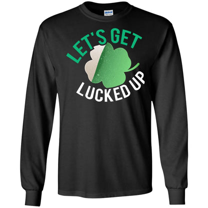 Let's Get Lucked Up Shamrocks Saint Patrick's Day T-shirt Black