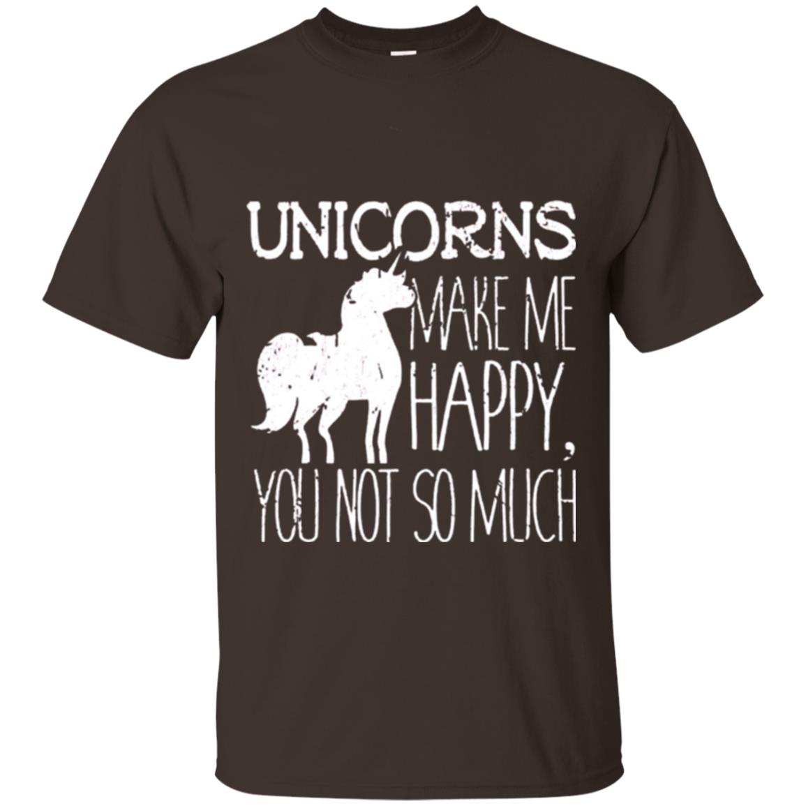 Unicorns Lovers T-shirt Unicorns Make Me Happy You Not So Much Dark Chocolate