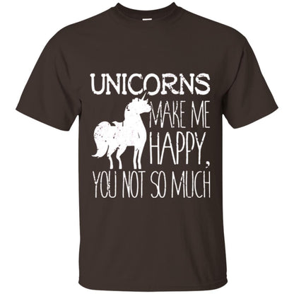 Unicorns Lovers T-shirt Unicorns Make Me Happy You Not So Much Dark Chocolate