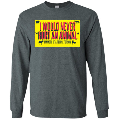 I Would Never Hurt An Animal I'm More Of A People Person T-shirt Dark Heather