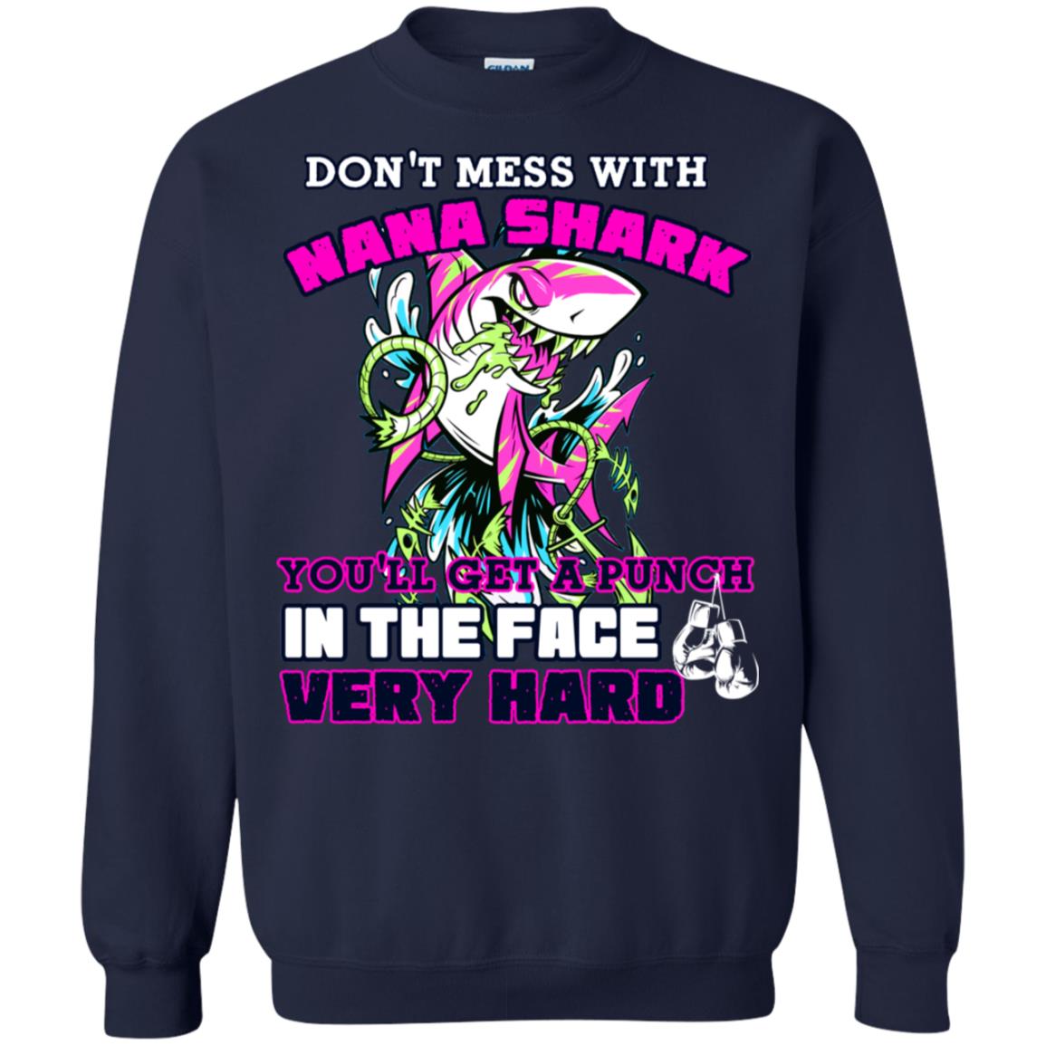 Don't Mess With Nana Shark You'll Get A Punch In The Face Very Hard Family Shark Shirt Navy