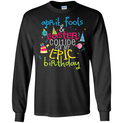 April Fools Easter Collide For My Epic Birthday Black