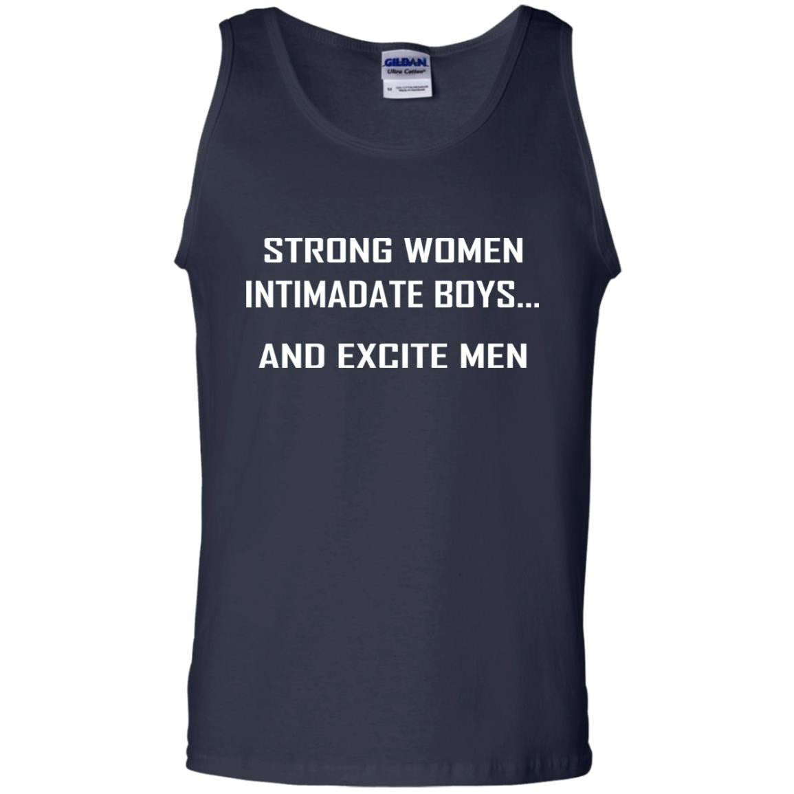 Strong Women Intimadate Boys And Excite Men Shirt Navy