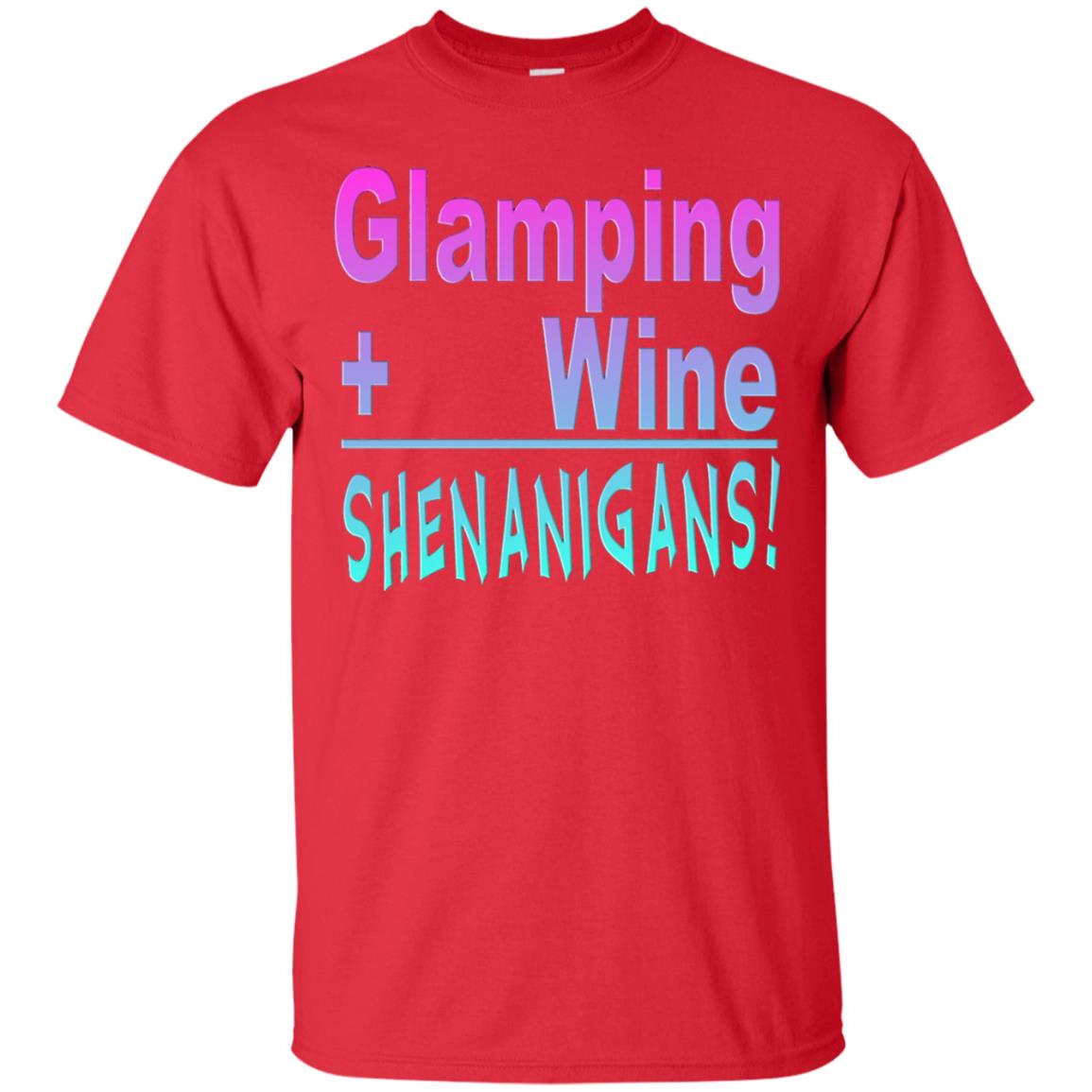 Glamping Drink Wine Shenanigans Funny Happy Glamper T-shirt Red