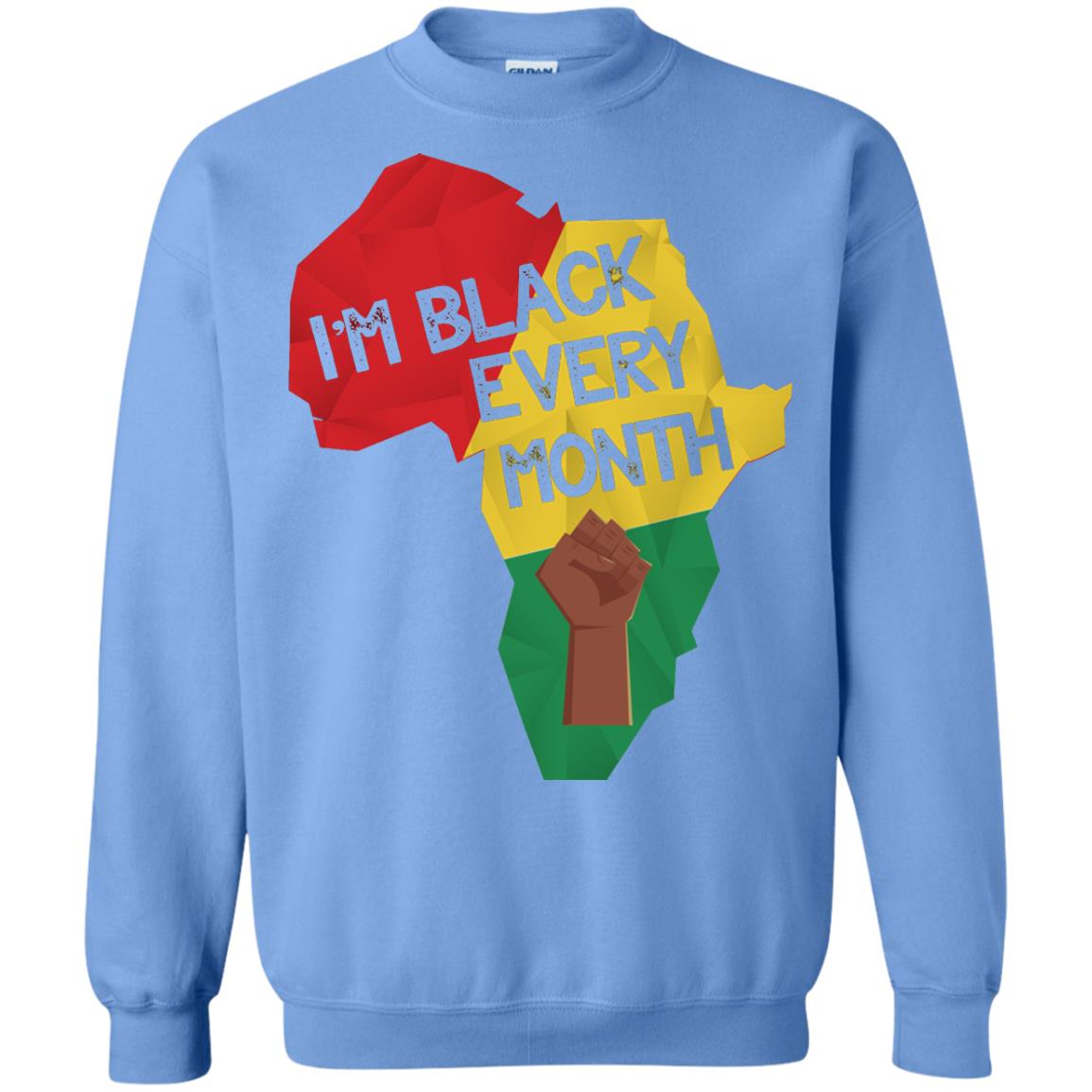 I_m Black Every Month Proud African American T-shirt Carolina Blue