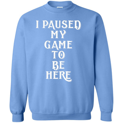 I Paused My Game To Be Here Gamer T-shirt Carolina Blue