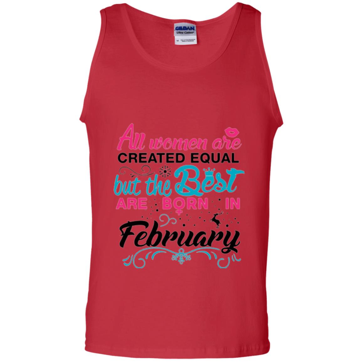 February T-shirt All Women Created Equal But The Best Are Born In February Red