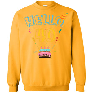 Hello 40 Forty 40th 1978s Birthday Gift  ShirtG180 Gildan Crewneck Pullover Sweatshirt 8 oz.