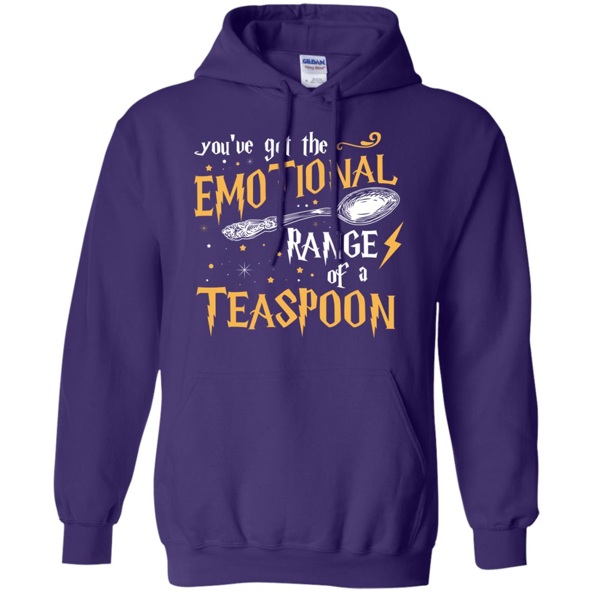 You_ve Got A Emotional Range Of A Teaspoon Harry Potter Fan T-shirtG185 Gildan Pullover Hoodie 8 oz.