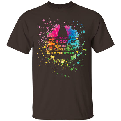 She Wispered Back I Am The Storm T-shirt Dark Chocolate