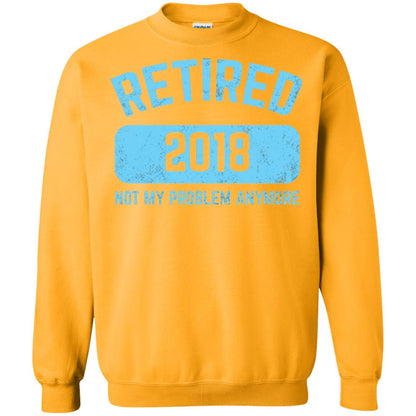 Funny Retirement Party Shirt Not My Problem Anymore 2018 Gold
