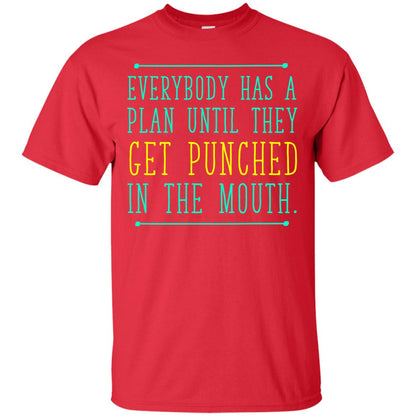 Everybody Has A Plan Until They Get Punched In The Mouth T-shirt Red