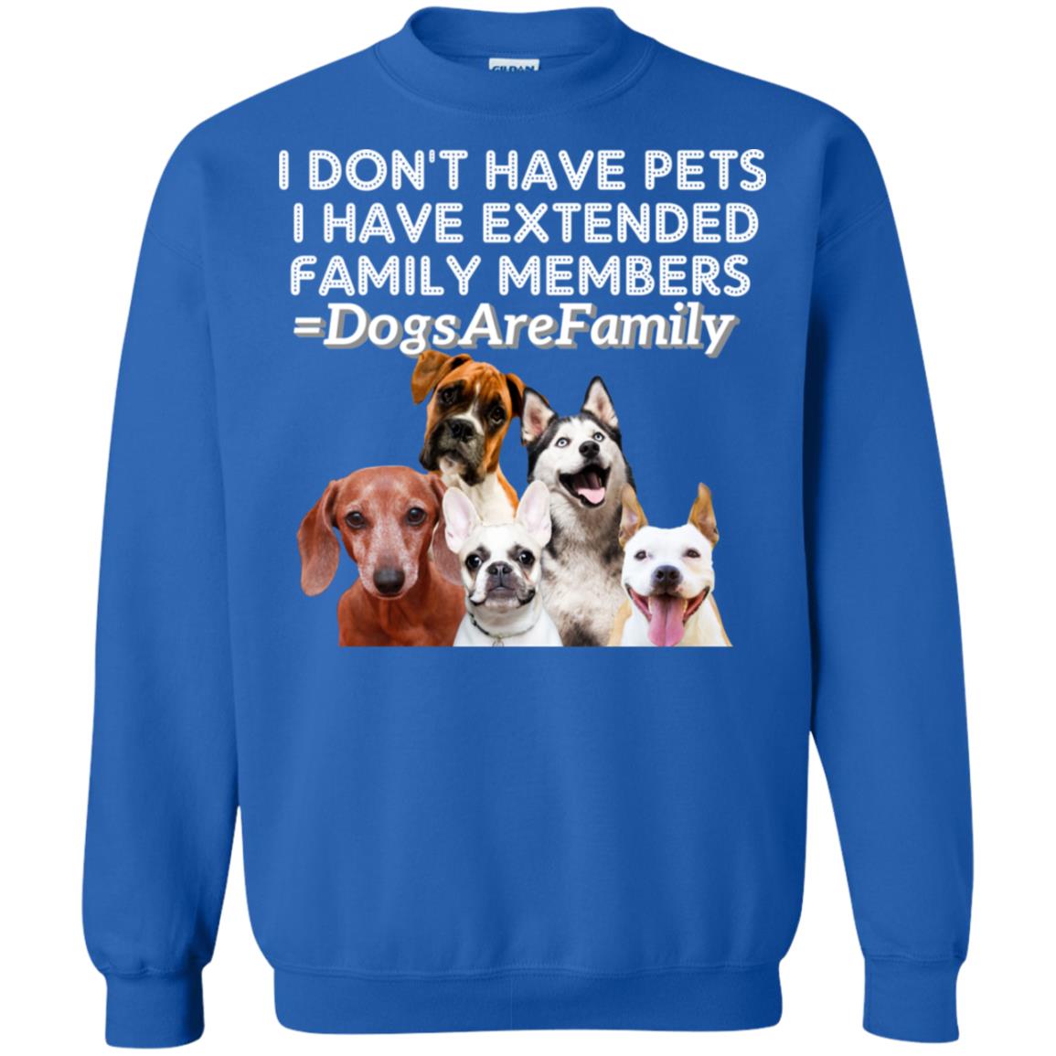I Don't Have Pets I Have Extended Family Members Shirt Royal