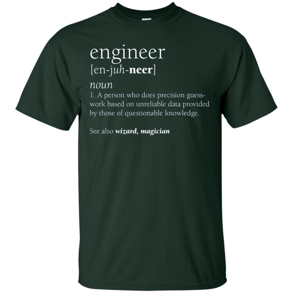 A Person Who Does Precision Guess Work Based On Unreliable Data Engineer Definition T-shirt Forest