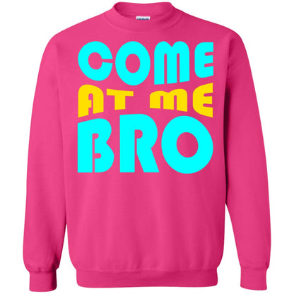 Come At Me Bro Funny Saying T-shirt Heliconia