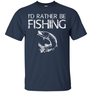 Fisherman T-shirt I'd Rather Be Fishing