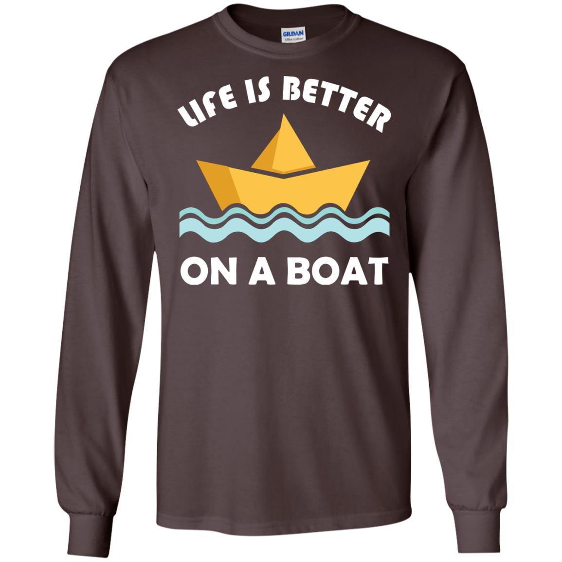 Life Is Better On Boat Boating And Sailing T-shirt Dark Chocolate