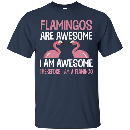 Funny Bird Lover T-shirt Flamingos Are Awesome I Am Awesome Navy