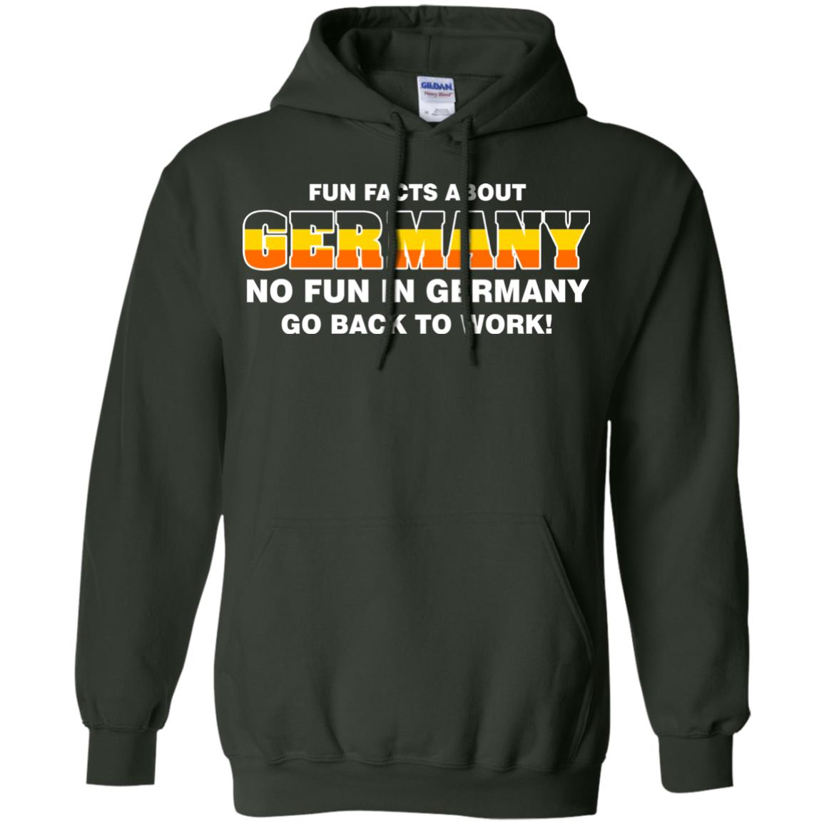Fun Facts About Germany No Fun In Germany Go Back To Work Shirt Forest Green