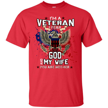 I'm A Veteran I Fear God And My Wife You Are Neither Shirt Red