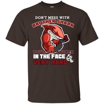 Don't Mess With Brother Shark You'll Get A Punch In The Face Very Hard Family Shark Shirt Dark Chocolate