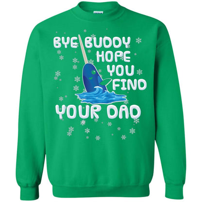 Funny Narwhal T-shirt Bye Buddy Hope You Find Your Day Irish Green