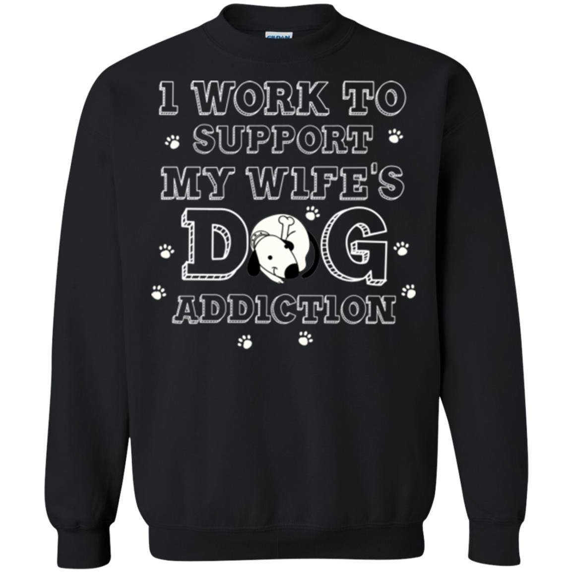 Husband T-shirt I Work To Support My Wife's Dog Addiction Black