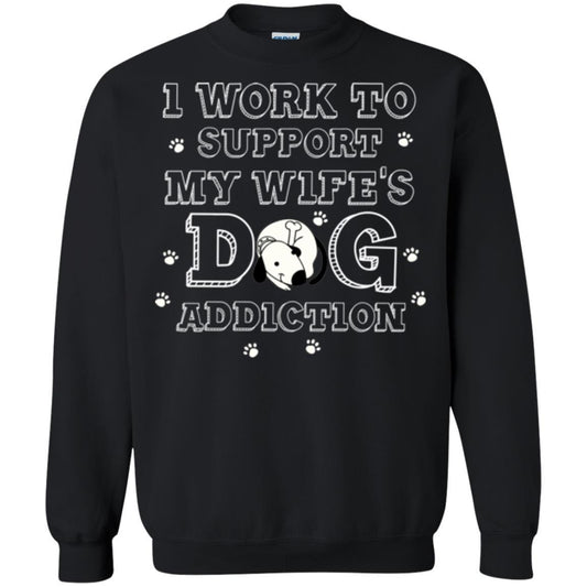 Husband T-shirt I Work To Support My Wife's Dog Addiction Black