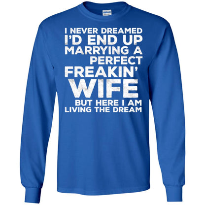 Husband T-shirt I_d End Up Marrying A Perfect Freakin_ Wife Royal
