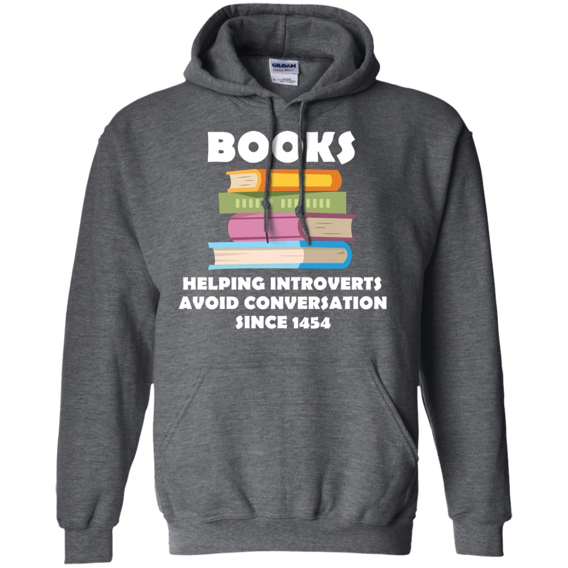 Books Helping Introverts Avoid Conversation Since 1454 Shirt Dark Heather