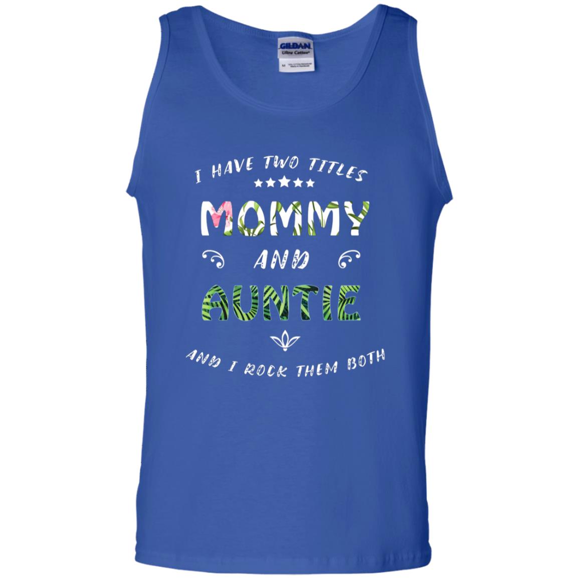 I Have Two Titles Mommy And Auntie Shirt Royal