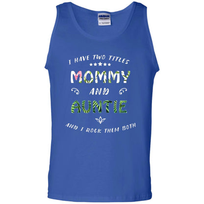 I Have Two Titles Mommy And Auntie Shirt Royal