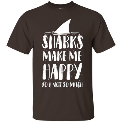 Sharks Make Me Happy You Not So Much Shirt For Sharks Lover Dark Chocolate