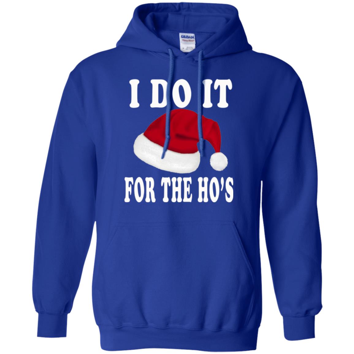 Christmas T-shirt I Do It For The Ho_s Royal