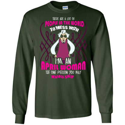 April Woman T-shirt There Are A Lot Of People In The World To Mess With Forest Green
