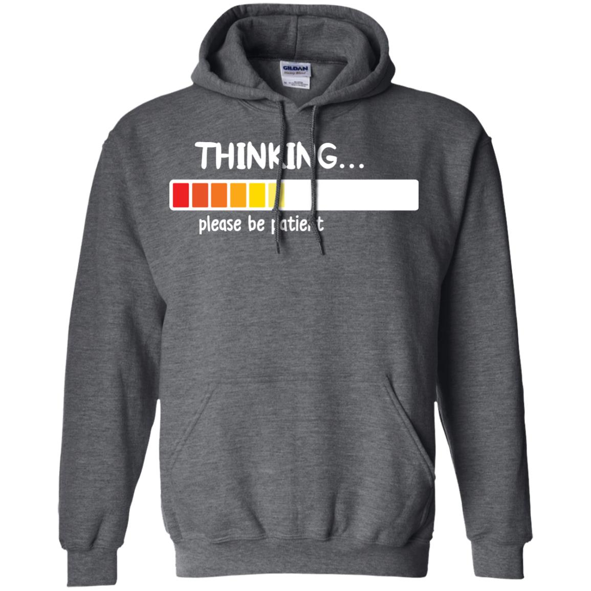 Thinking Please Be Patient T-shirt Dark Heather