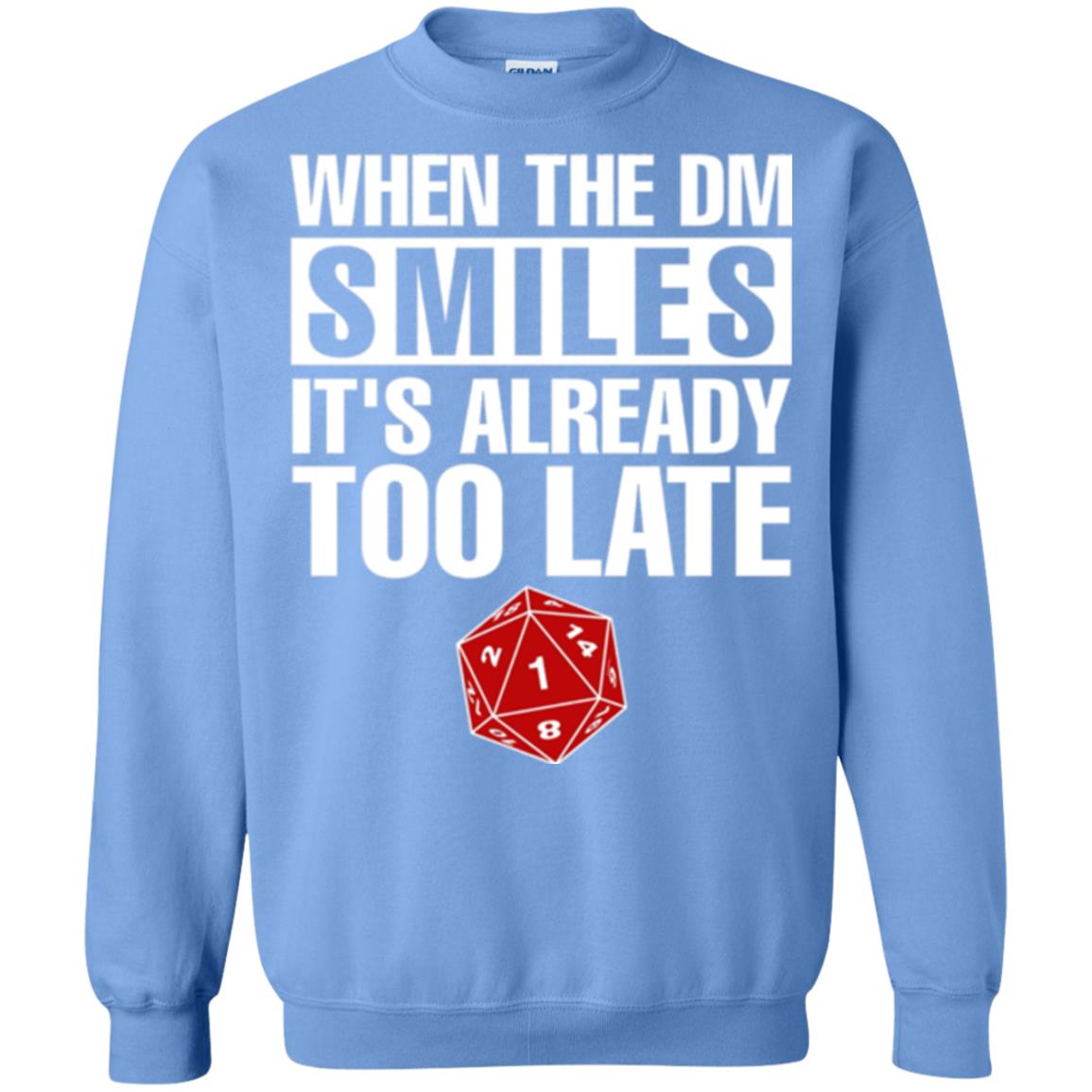 Dnd Dice T-shirt When The Dungeon Smiles It_s Already Too Late Carolina Blue