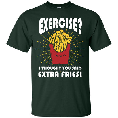 Exercise I Thought You Said Extra Fries Funny Fitness Gift Shirt For Personal Trainer Forest