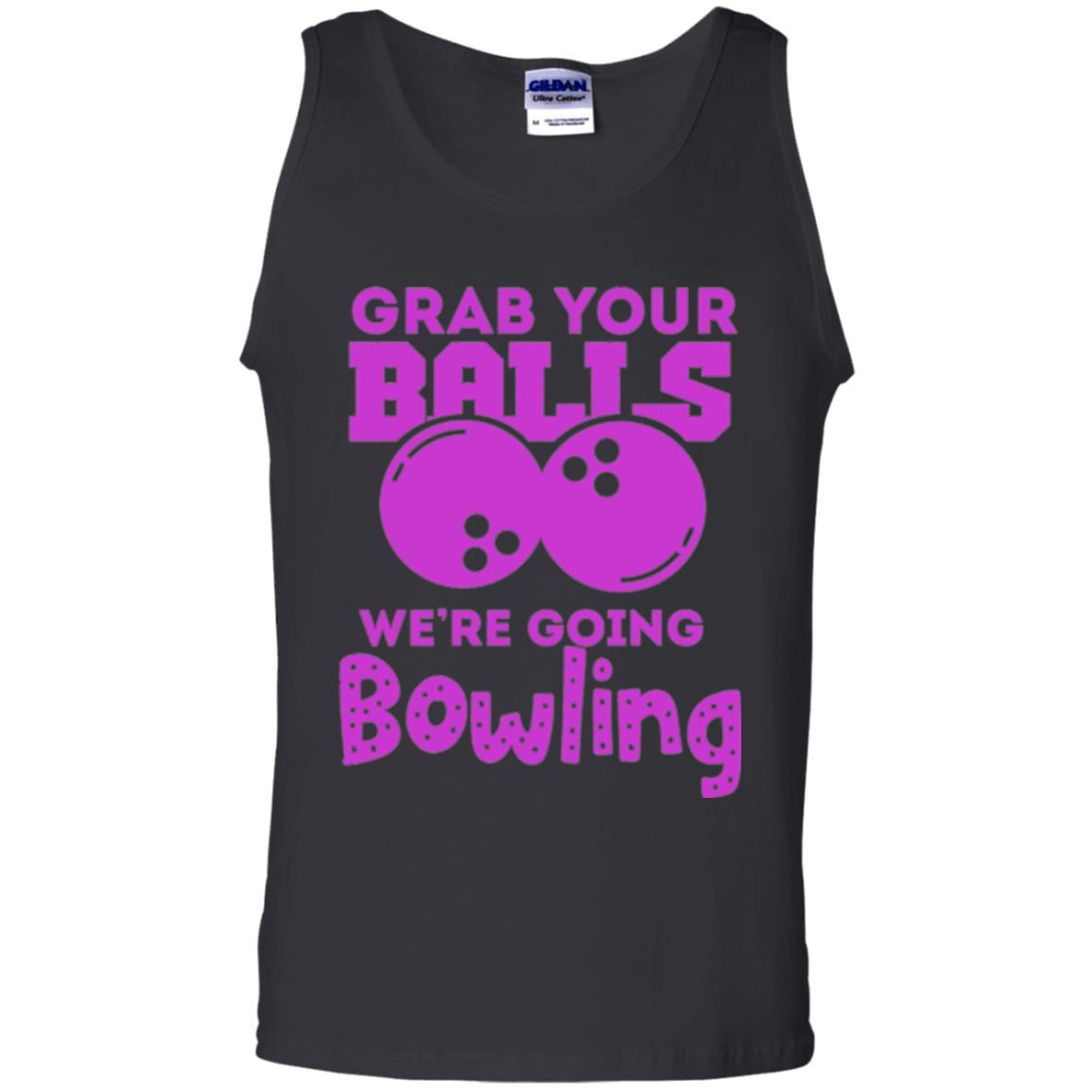 Bowler T-shirt Grab Your Balls We_re Going Bowling Black